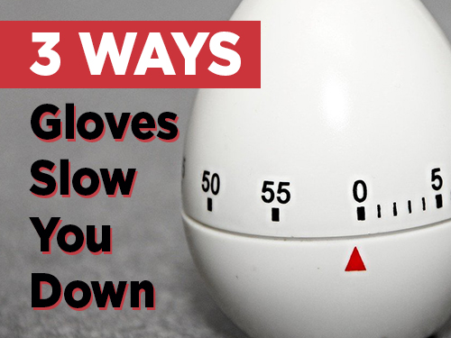 3 Ways Gloves Slow You Down Timer